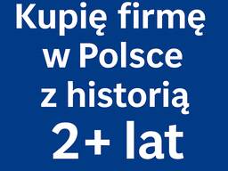 Kupię firmę w Polsce z historią powyżej 2 lat