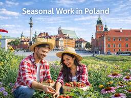 Seasonal Work in Poland | Up to 270 Days